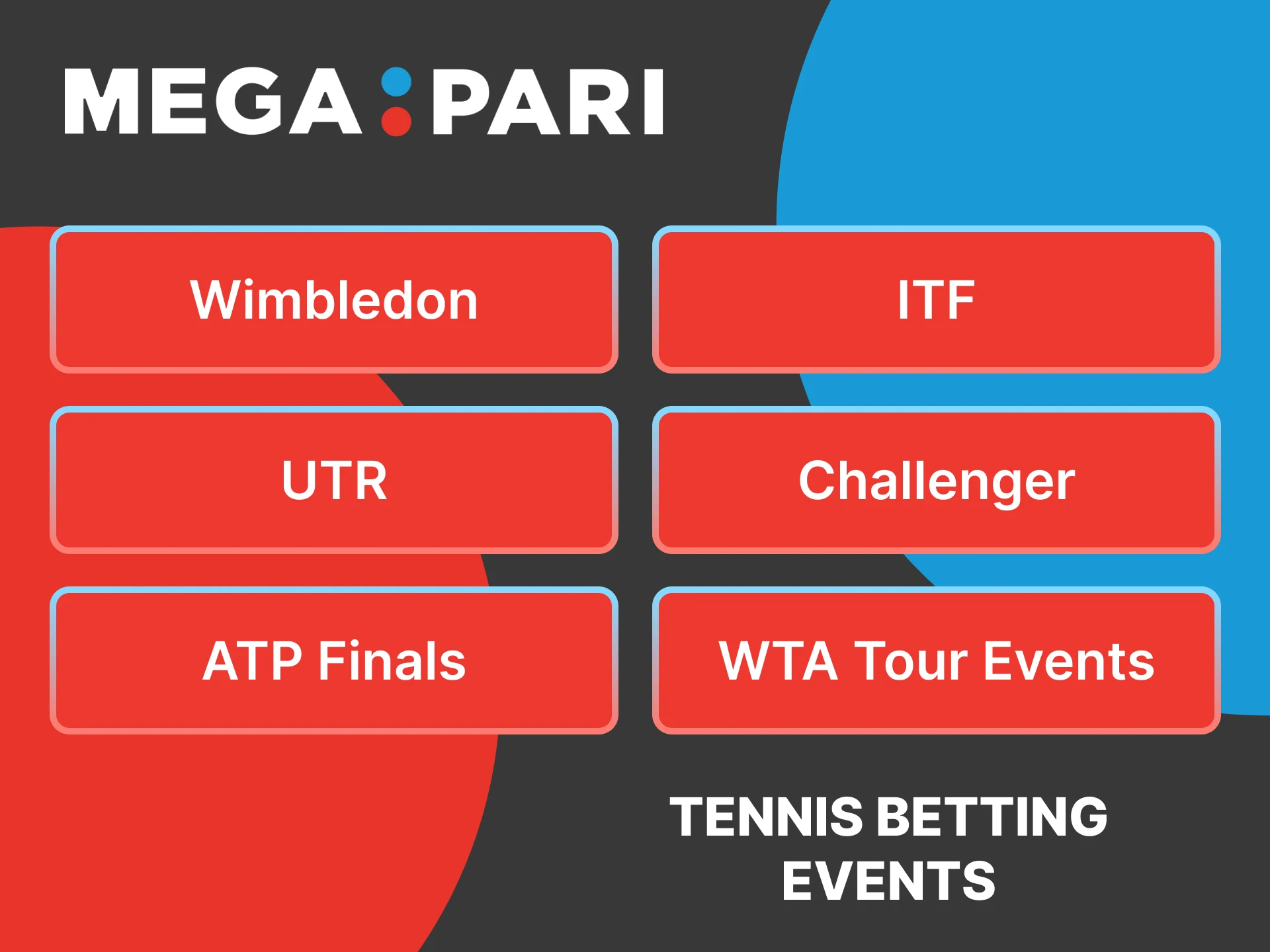 MegaPari lets you bet on the biggest tennis tournaments around the globe.